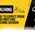 Yellow and black image stating coaching, what to expect from your first phd coaching session. Includes a white question mark and a people helping each other climb up a mountain